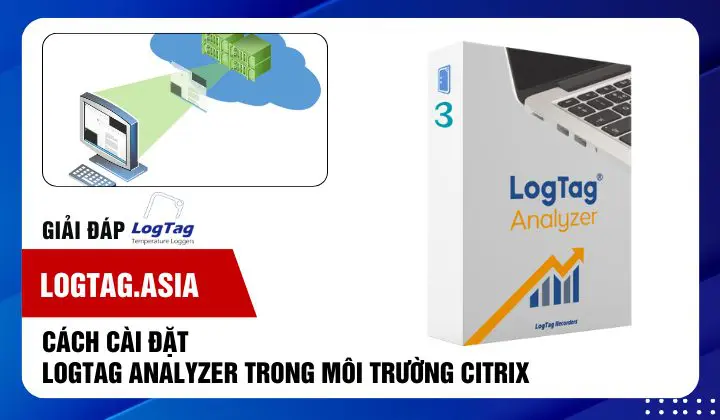 Cach-cai-dat-LogTag-Analyzer-trong-moi-truong-Citrix
